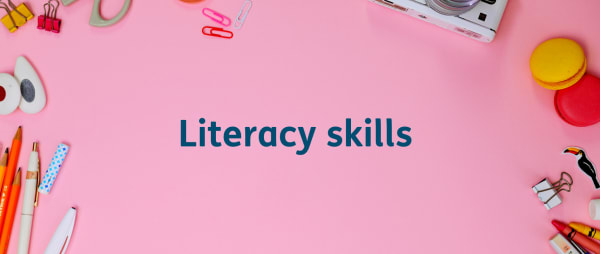 Literacy skills